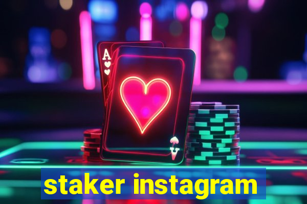 staker instagram